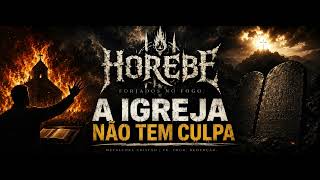 Horebe A Igreja Não Tem Culpa Video Oficial