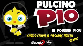 Pulcino Pio - Le Poussin Piou (Carlo Oliva & Thomas Prioli Remix) (Official)