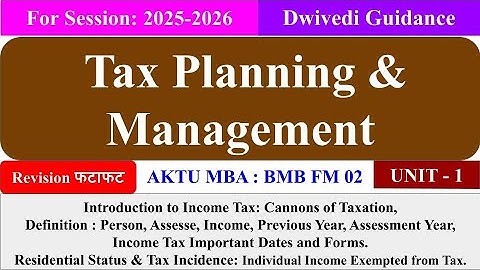 Tax Planning and Management Unit 1, Tax Planning and Management mba 3rd sem,