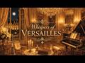 Whispers of Versailles — Elegant French Classical Mood