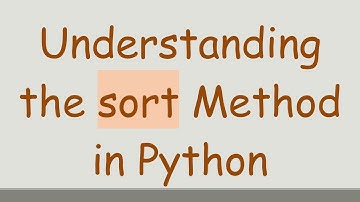 Understanding the sort Method in Python
