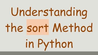 Understanding the sort Method in Python