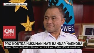 Pro Kontra Hukuman Mati Bandar Narkoba, Kepala BNN Irjen Pol Heru Winarko