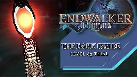 The Dark Inside (Level 83 Trial) - First Playthrough (Final Fantasy XIV: Endwalker)