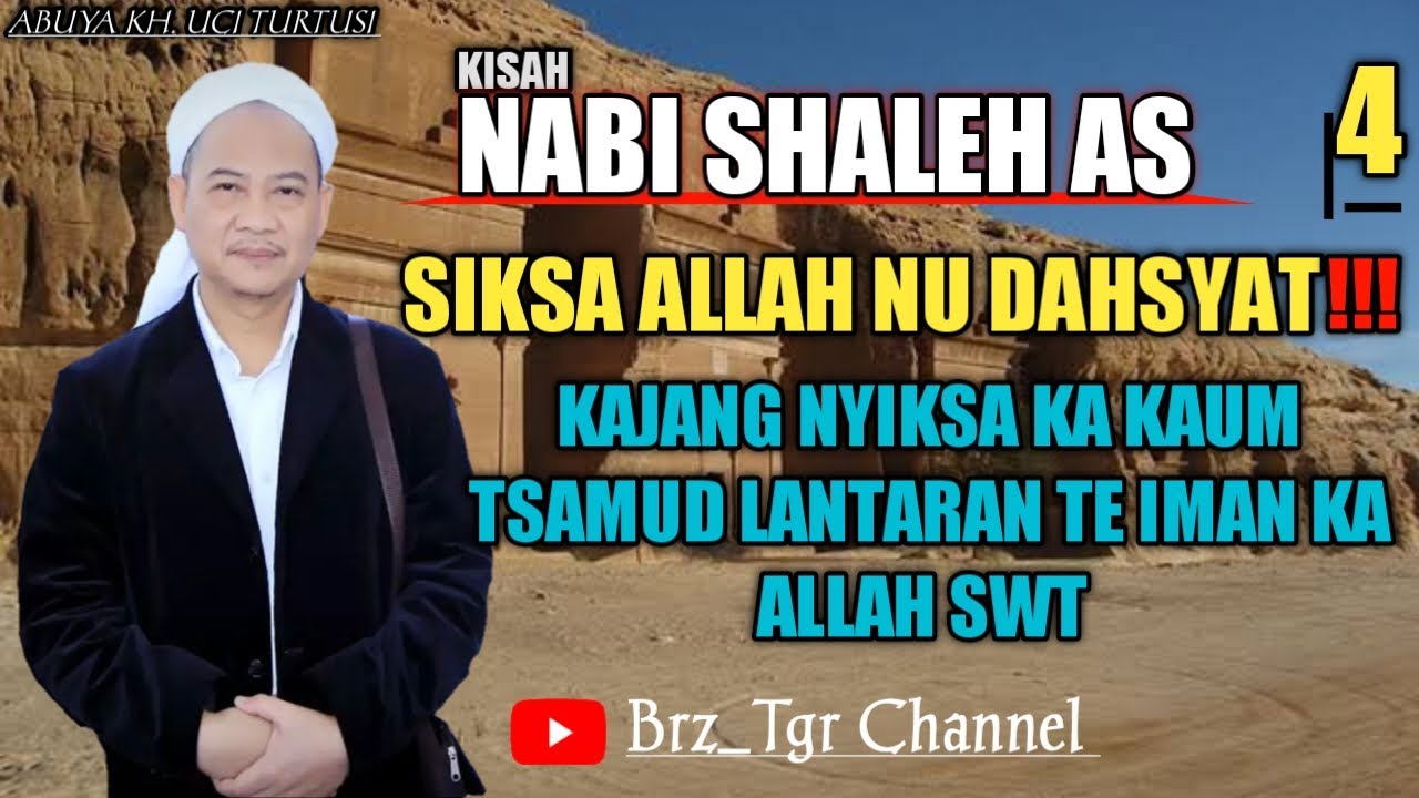 KISAH NABI SHALEH AS BAG. 4 Selesai || ABUYA UCI TURTUSI
