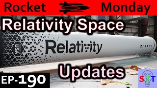 Relativity Space Update Explained {Rocket Monday Ep190}