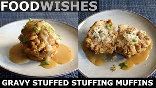 Gravy Stuffed Stuffing Muffins - Thanksgiving Stuffing - Food Wishes