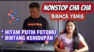 Nonstop Cha Cha Remix - Hitam Putih Fotomu x Bintang Kehidupan | Bianca Yanis