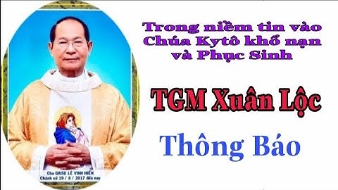 Tòa Giám Mục Xuân Lộc Thông Báo || Thinh Nguyen