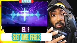 Eli F - Set Me Free | REACTION