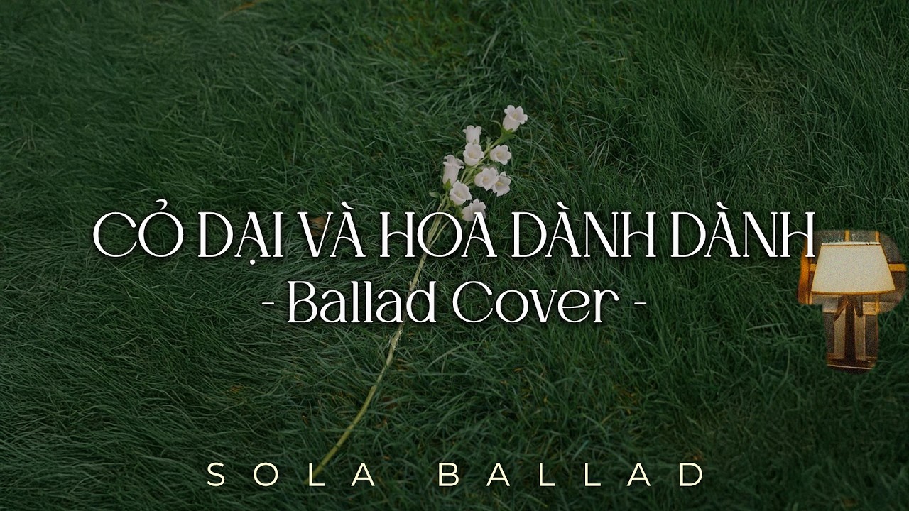 Nhạc Ballad Cover 2026 | Những Bản Hits Nhạc Trẻ Triệu View | Cỏ Dại và Hoa Dành Dành