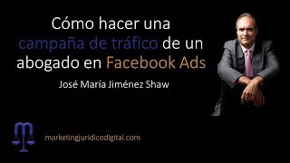 Cómo hacer una campaña de tráfico de un abogado en Facebook Ads