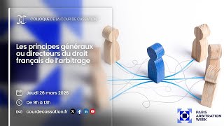 Les principes généraux ou directeurs du droit français de l’arbitrage