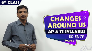 CBSE Class 6th std Science |  Changes Around Us | 6TH CLASS SCIENCE