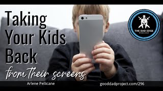 Taking Your Kids Back from Their Screens with Arlene Pellicane