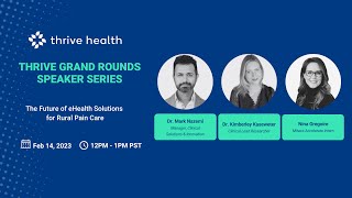 Thrive Health Grand Rounds: The Future of eHealth Solutions for Rural Pain Care screenshot 5