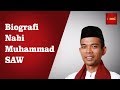 Biografi Nabi Muhammad SAW - Ust Abdul Somad, Lc , MA