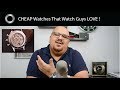 5 CHEAP Watches That Get Respect From Watch ... - YouTube