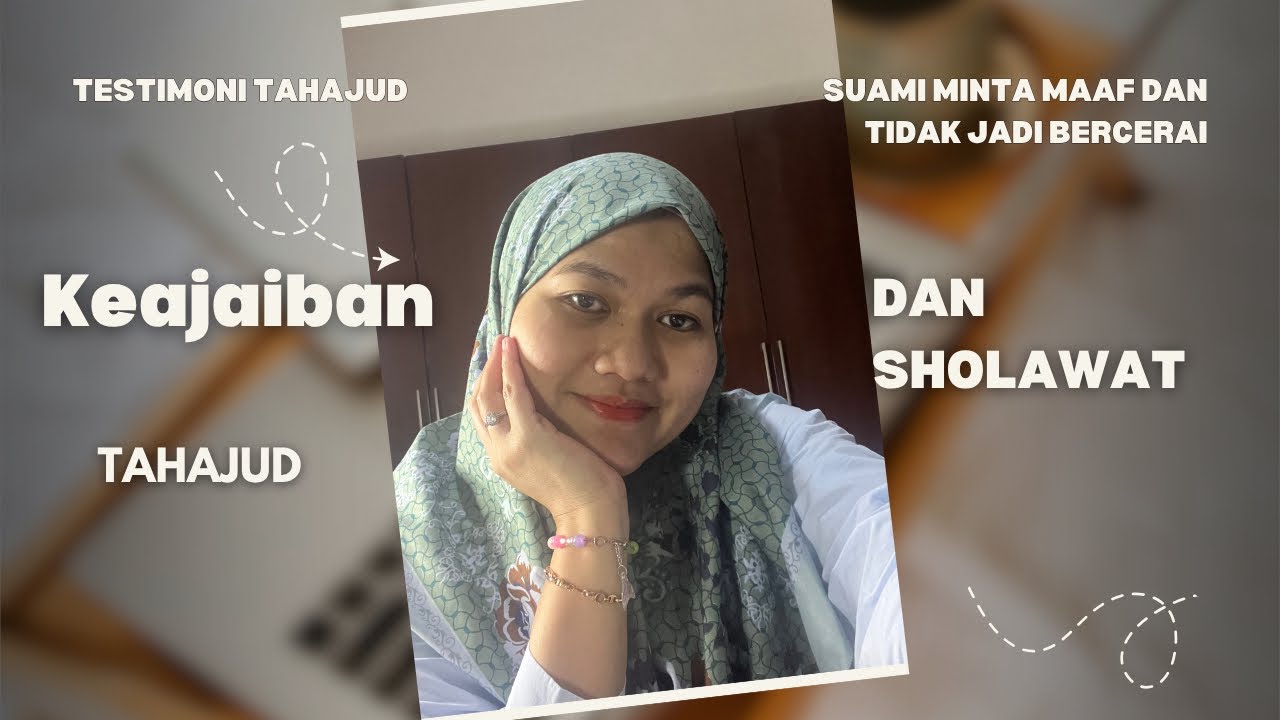 Testimoni keajaiban tahajud&sholawat,suami minta maaf dan tidak jadi bercerai,hidup tidak susah lagi
