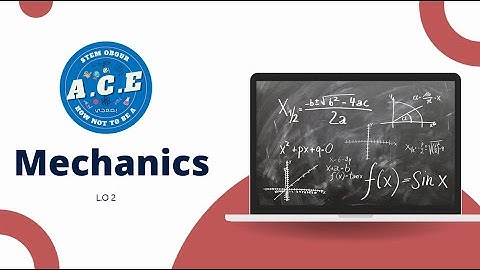 Mechanics  ll midterm revision || Grade 10 ll semester 1 || ACE STEM Obour