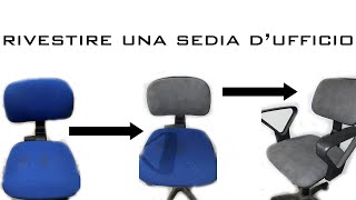Come rivestire una sedia da ufficio! | How to upholstering an office chair!