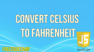Convert Celsius to Fahrenheit | JavaScript Tutorial | FreeCodeCamp