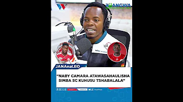 NABY CAMARA ATAWASAHAULISHA SIMBA SC KUHUSU TSHABALALA 