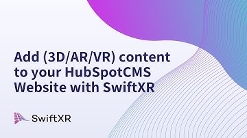 Add (3D/AR/VR) content to your HubSpotCMS Website with SwiftXR