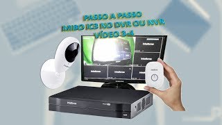 PASSO A PASSO MIBO iC3 NO DVR OU NVR VÍDEO 3 - 4