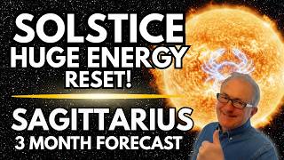 Sagittarius: Huge Solstice Reset | 3-Month Astrology Forecast