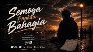 Semoga Engkau Bahagia - RAVORA Official | Pop Koplo Galau Terbaru 2026