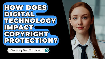 How Does Digital Technology Impact Copyright Protection? - SecurityFirstCorp.com