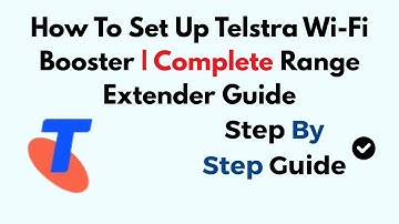 How To Set Up Telstra Wi-Fi Booster | Complete Range Extender Guide