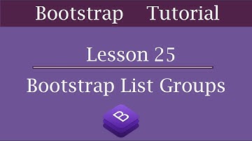 List Groups in Bootstrap | Lesson 25