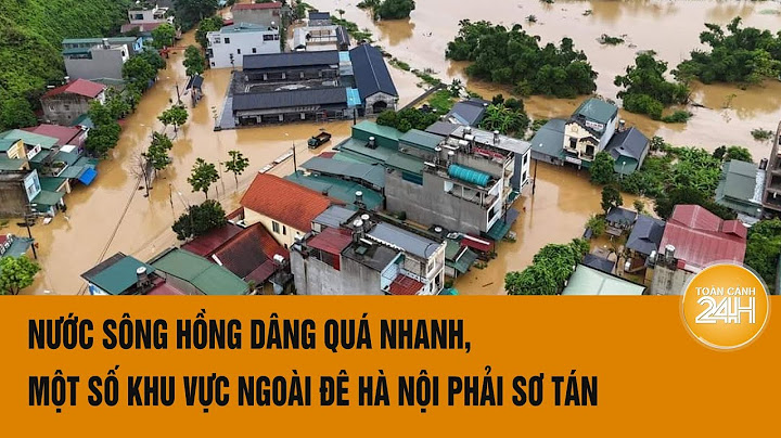 Nước sông Hồng dâng quá nhanh, một số khu vực ngoài đê Hà Nội phải sơ tán