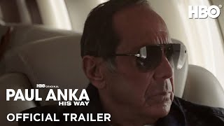 Paul Anka: His Way | Official Trailer | HBO