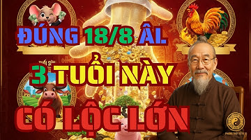 Hé Lộ 3 Con Giáp Có LỘC TRỜI BAN Ngày 18 Tháng 8 Âm Lịch Năm Ất Tỵ 2025 - ĐỔI ĐỜI BẤT NGỜ