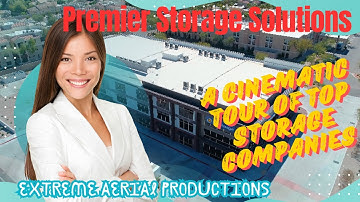 Premier Storage Solutions: A Cinematic Tour Of Top Storage Companies | ExtremeAerialProductions.com