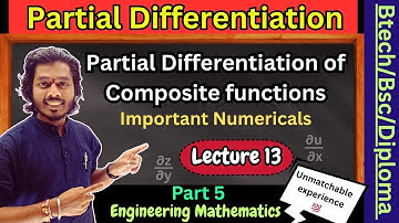 Lec 13.Partial Differentiation| Partial Differentiation of Composite Functions|(Part 5)