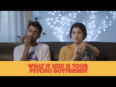IF 2020 IS YOUR PSYCHO BOYFRIEND | PeeKay Media | Comedy