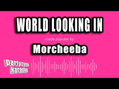 Morcheeba - World Looking In (Karaoke Version)