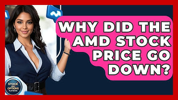 Why Did the AMD Stock Price Go Down? | Stock and Options Playbook