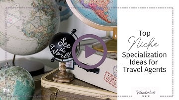 Top Niche Specialization Ideas for Travel Agents