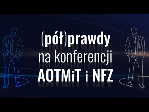 (pół)prawdy na konferencji AOTMiT i NFZ