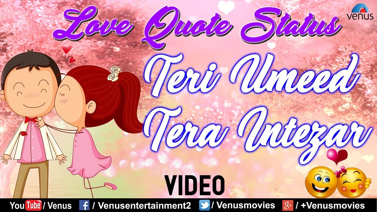 Romantic Whatsapp Status | Teri Umeed Tera Intezar – Love Quote Status | Whatsapp Status Video 2018