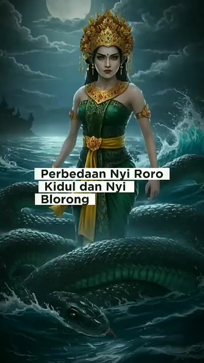 The Difference Between Nyi Roro Kidul and Nyi Blorong #feedshorts #shortsfeed #shorts