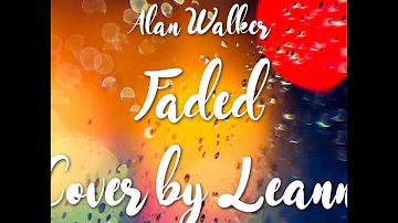 Alan Walker - Faded (Acoustic Cover by Leann)