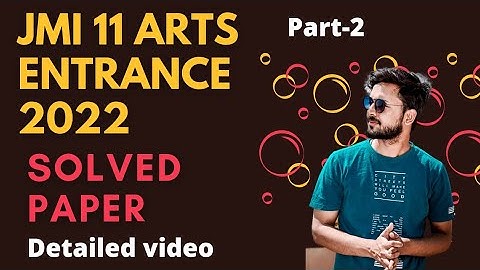 JMI 11 arts entrance 2022 Answer key part-2 || JMI 11 ARTS 2022 SOLVED PAPER