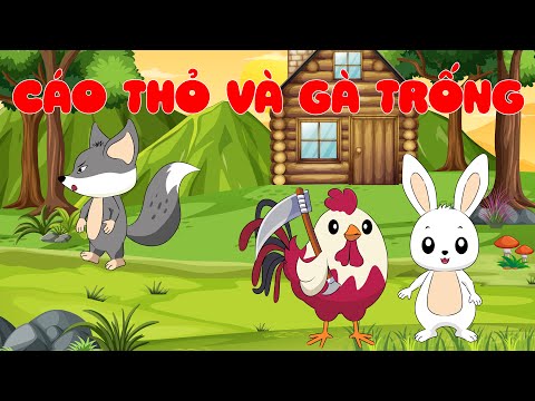 Câu chuyện: Cáo thỏ và gà trống