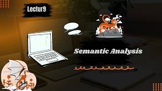 Semantic Analysis Lec9 | شرح التحليل الدلالي في المترجمات